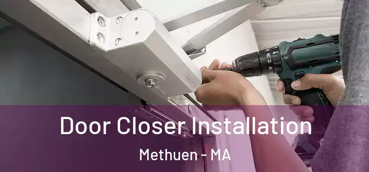 Door Closer Installation Methuen - MA