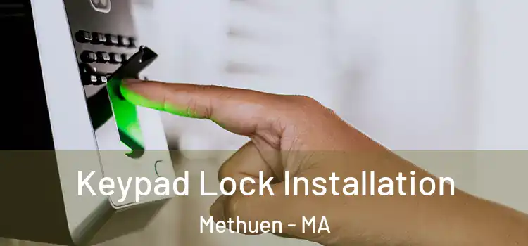  Keypad Lock Installation Methuen - MA