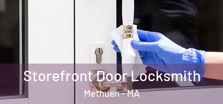  Storefront Door Locksmith Methuen - MA